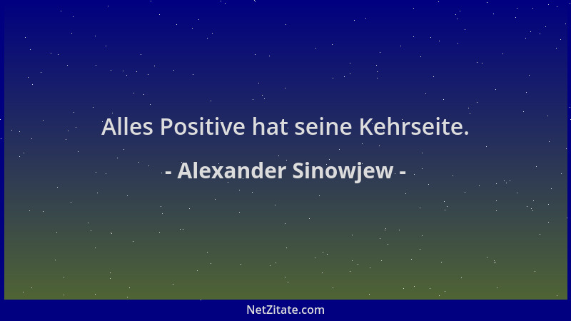 Alexander Sinowjew - Alles Positive hat seine Kehrseite....