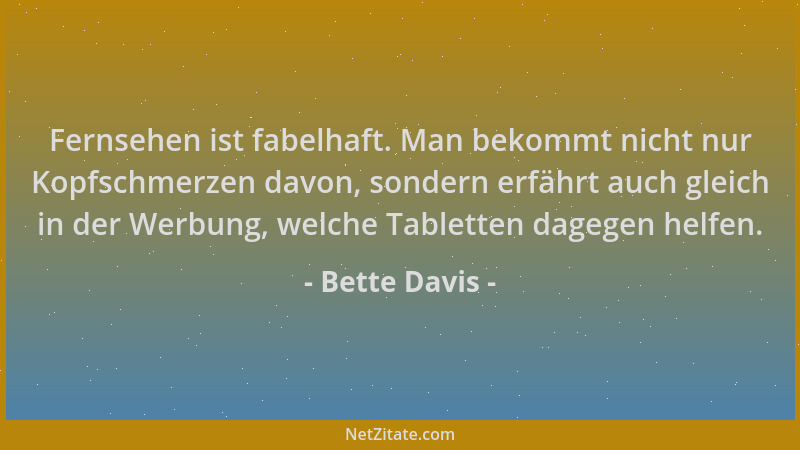 Bette Davis - Fernsehen ist fabelhaft. Man bekommt nicht nur Kopfschmerzen davon, sondern erfährt auch gleich in der Werbun...