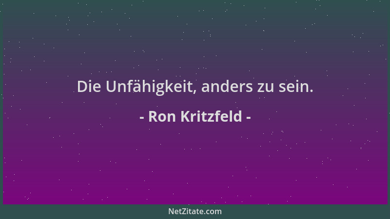 Ron Kritzfeld - Die Unfähigkeit, anders zu sein....