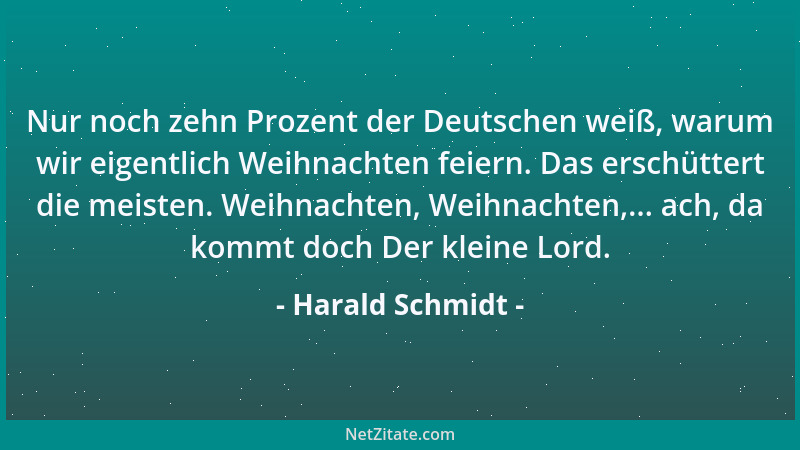 Harald Schmidt - Nur noch zehn Prozent der Deutschen weiß, warum wir eigentlich Weihnachten feiern. Das erschüttert die mei...