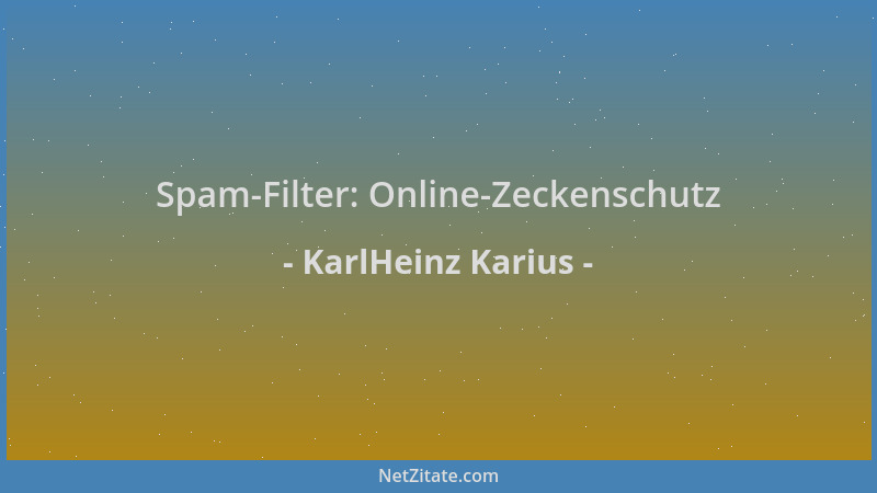 KarlHeinz Karius - Spam-Filter: Online-Zeckenschutz...