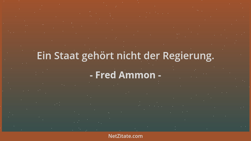 Fred Ammon - Ein Staat gehört nicht der Regierung....