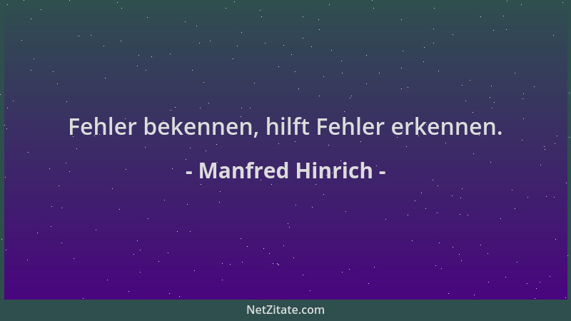 Manfred Hinrich - Fehler bekennen, hilft Fehler erkennen....