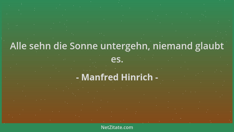 Manfred Hinrich - Alle sehn die Sonne untergehn, niemand glaubt es....