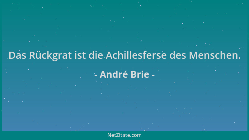 André Brie - Das Rückgrat ist die Achillesferse des Menschen....