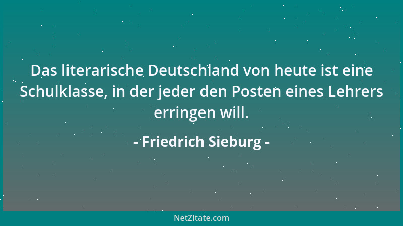 Friedrich Sieburg - Die zwei Stunden Mittagspause sind den Pariser heilig. Sie geben seinem Tag jenes Maß, das ihn hindert,...