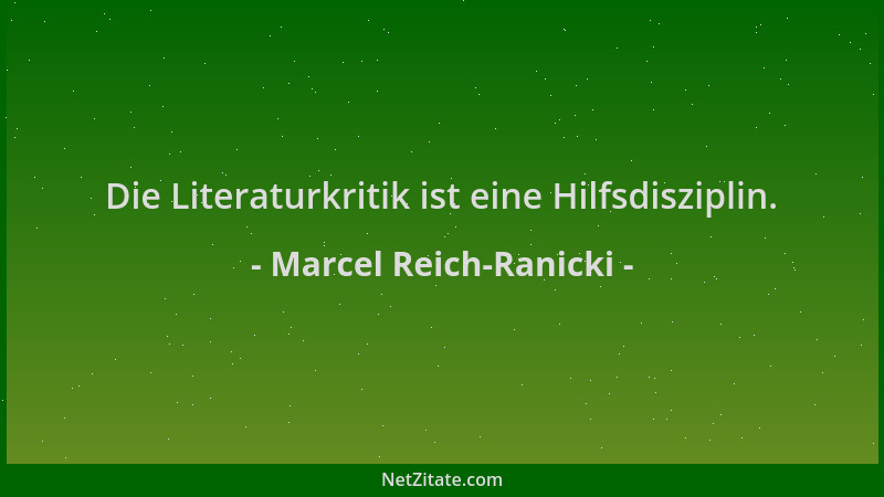 Marcel Reich-Ranicki - Die Literaturkritik ist eine Hilfsdisziplin....