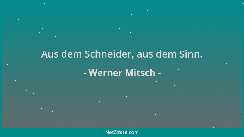 Werner Mitsch - Aus dem Schneider, aus dem Sinn....