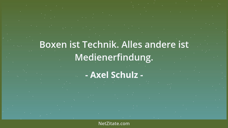 Axel Schulz - Boxen ist Technik. Alles andere ist Medienerfindung....