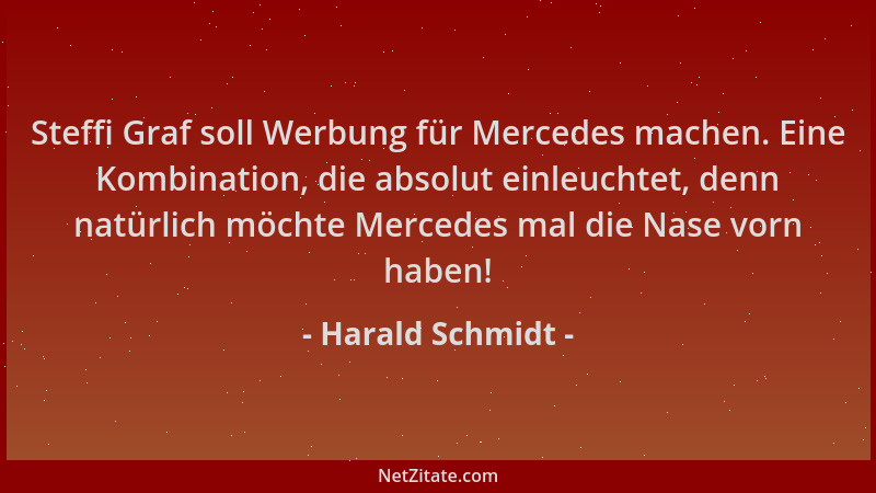 Harald Schmidt - Steffi Graf soll Werbung für Mercedes machen. Eine Kombination, die absolut einleuchtet, denn natürlich mö...