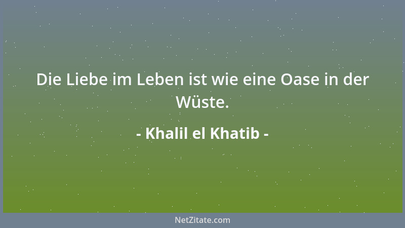 Khalil el Khatib - Das Schöne ist das Gesicht des Lebens....