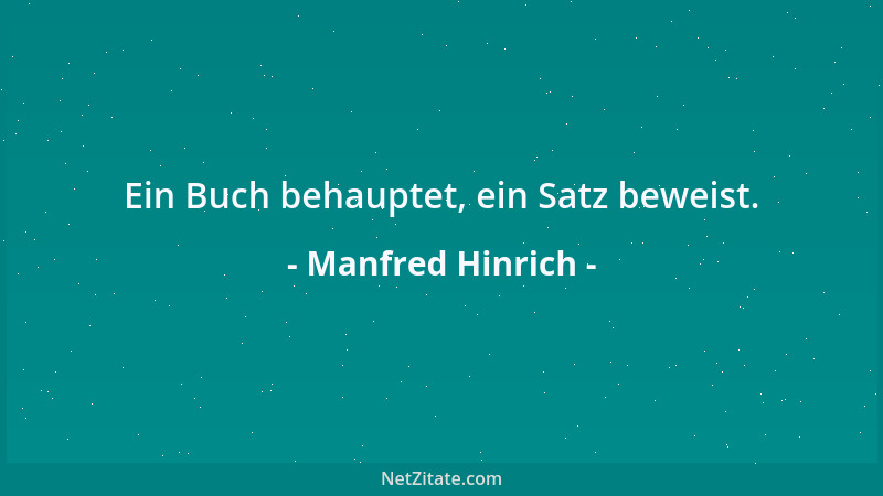 Manfred Hinrich - Ein Buch behauptet, ein Satz beweist....