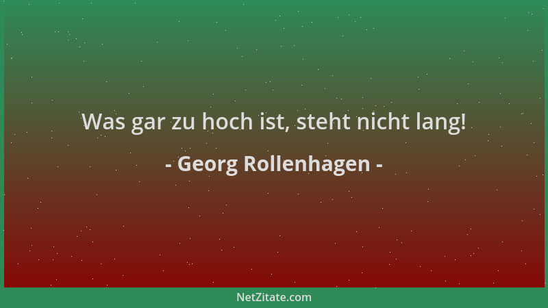 Georg Rollenhagen - Was gar zu hoch ist, steht nicht lang!...