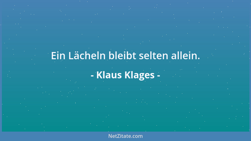 Klaus Klages - Ein Lächeln bleibt selten allein....