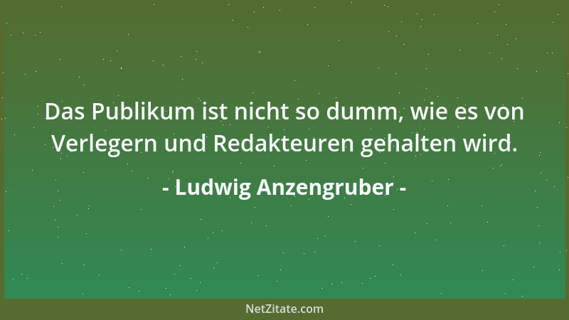 Ludwig Anzengruber - Wenn jedem geschäh ', wie er 's eigentlich verdient, da wär 's schwer zu bestehen....