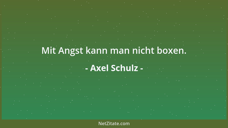 Axel Schulz - Mit Angst kann man nicht boxen....