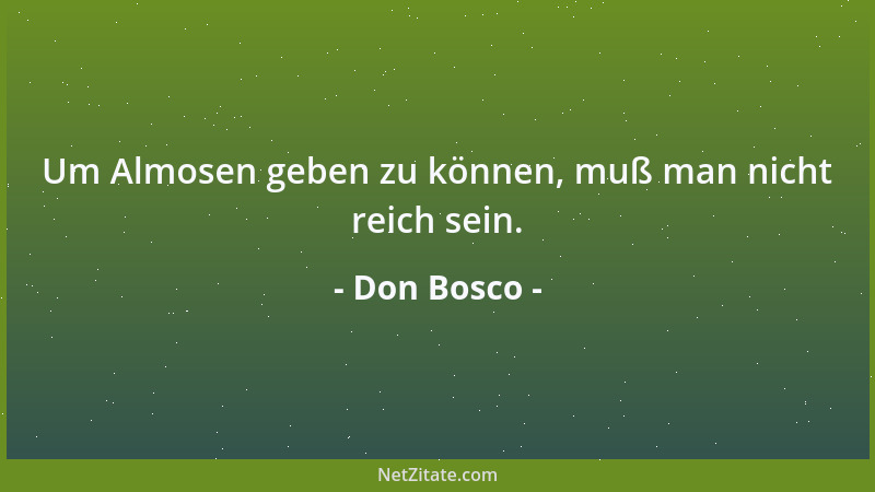Don Bosco - So ist die Jugend: Wie das Walzwerk einer immer laufenden Mühle. Schüttet man gutes Korn in die Mühle, so wird...