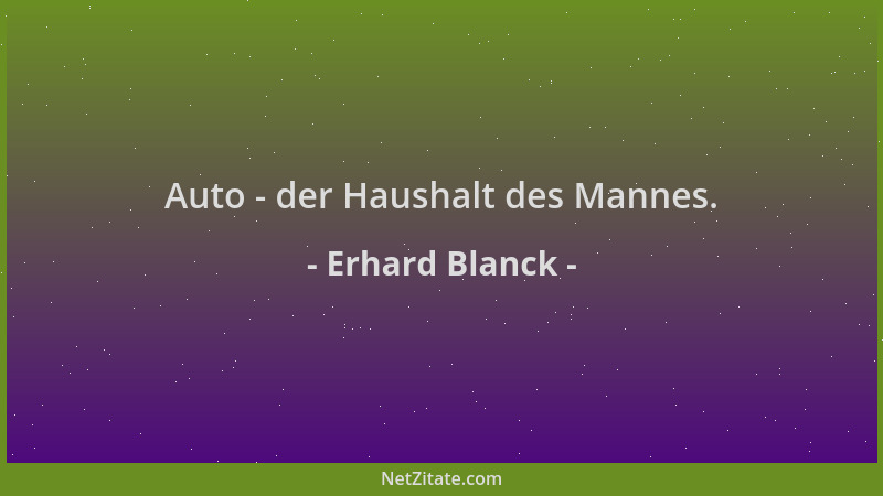 Erhard Blanck - Auto - der Haushalt des Mannes....