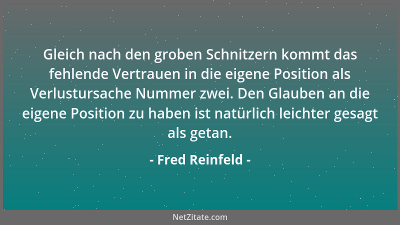 Fred Reinfeld - Gleich nach den groben Schnitzern kommt das fehlende Vertrauen in die eigene Position als Verlustursache Nu...