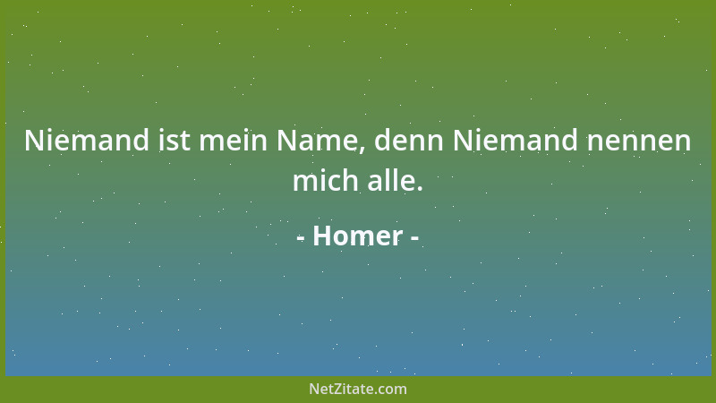 Homer - Niemand ist mein Name, denn Niemand nennen mich alle....