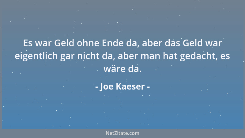 Joe Kaeser - Es war Geld ohne Ende da, aber das Geld war eigentlich gar nicht da, aber man hat gedacht, es wäre da....