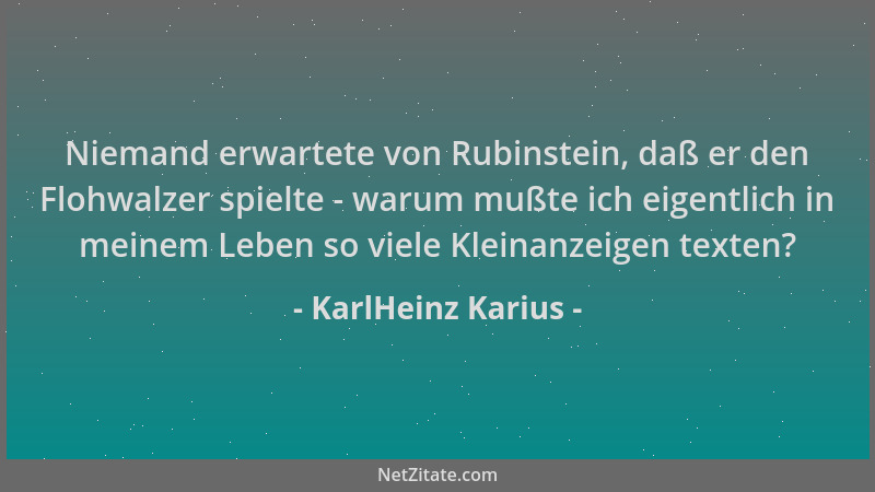 KarlHeinz Karius - Niemand erwartete von Rubinstein, daß er den Flohwalzer spielte - warum mußte ich eigentlich in meinem L...