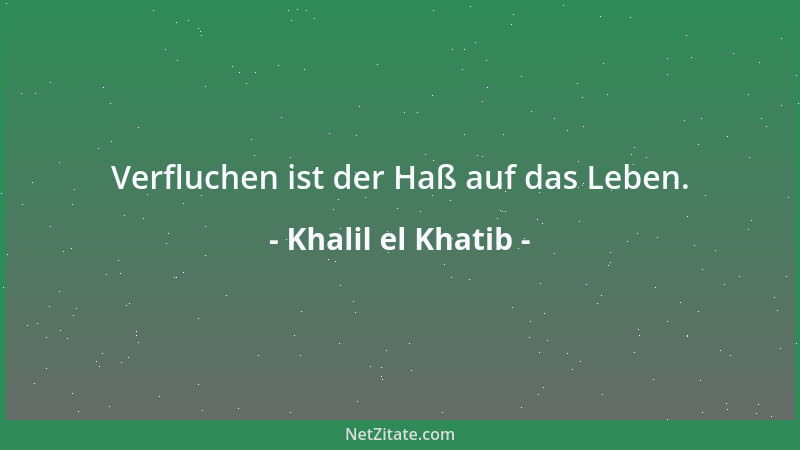 Khalil el Khatib - Ein Leben ohne Freude ist wie ein Haus ohne Bewohner....