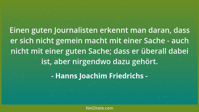 Hanns Joachim Friedrichs - Einen guten Journalisten erkennt man daran, dass er sich nicht gemein macht mit einer Sache - au...