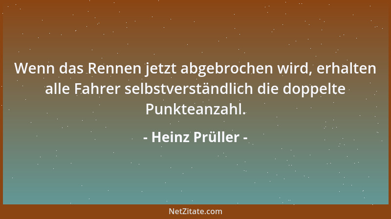 Heinz Prüller - Wenn das Rennen jetzt abgebrochen wird, erhalten alle Fahrer selbstverständlich die doppelte Punkteanzahl....