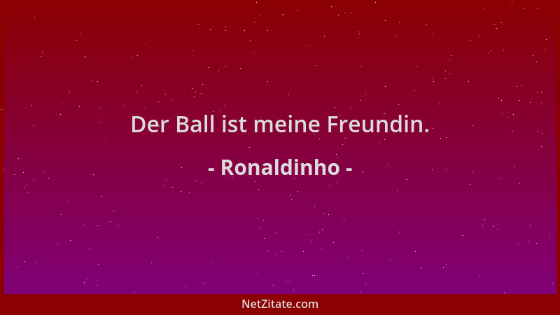 Ronaldinho - Der Ball ist meine Freundin....