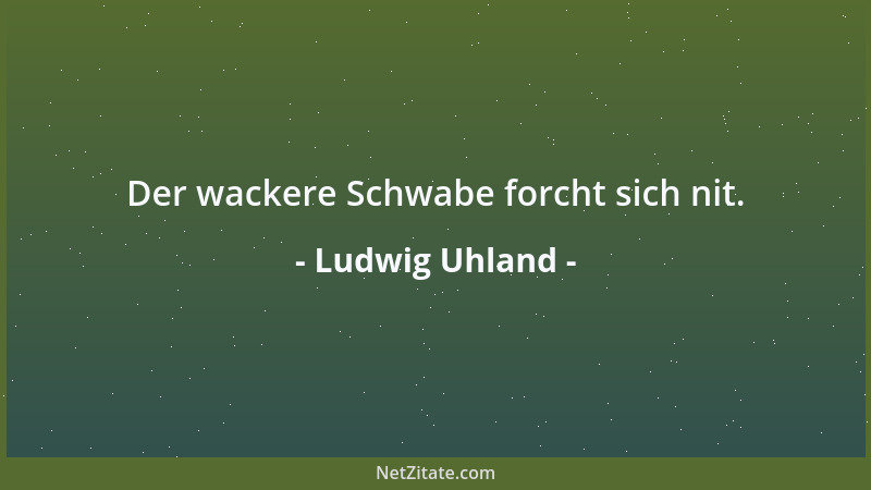 Ludwig Uhland - Singe, wem Gesang gegeben, In dem deutschen Dichterwald! Das ist Freude, das ist Leben Wenn 's von allen Zwe...