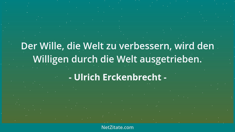Ulrich Erckenbrecht - Wer die Tür zur Welt verschließt, kann beide nicht aus den Angeln heben....