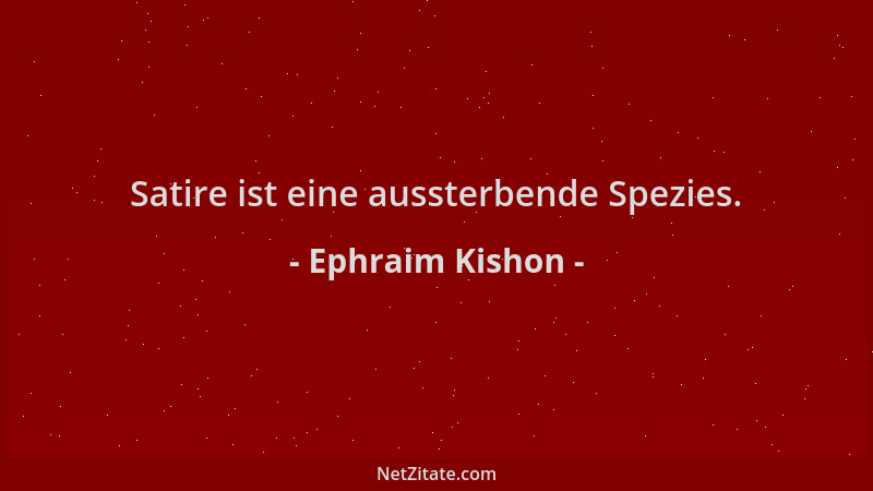Ephraim Kishon - Satire ist eine aussterbende Spezies....