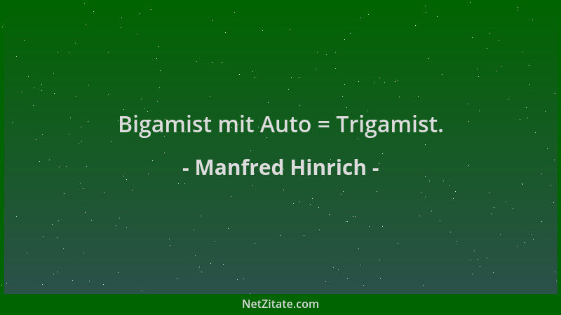 Manfred Hinrich - Bigamist mit Auto = Trigamist....