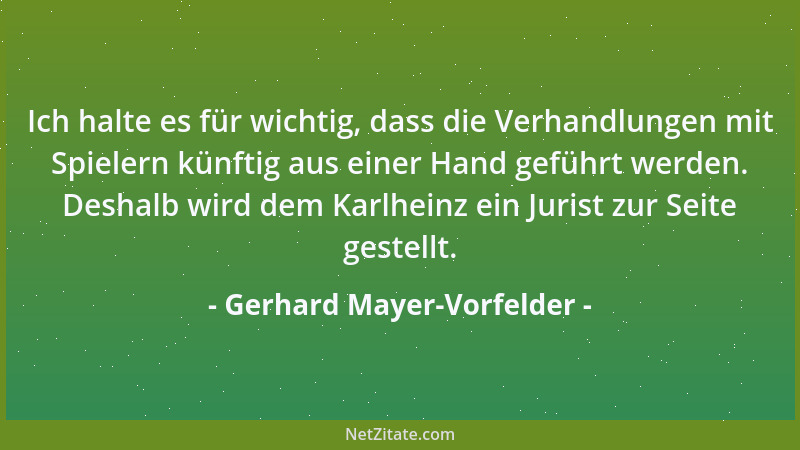 Gerhard Mayer-Vorfelder - Es darf nicht dazu kommen, dass die Torhüter nur noch 1,60 m groß sein dürfen, nur damit mehr Tor...