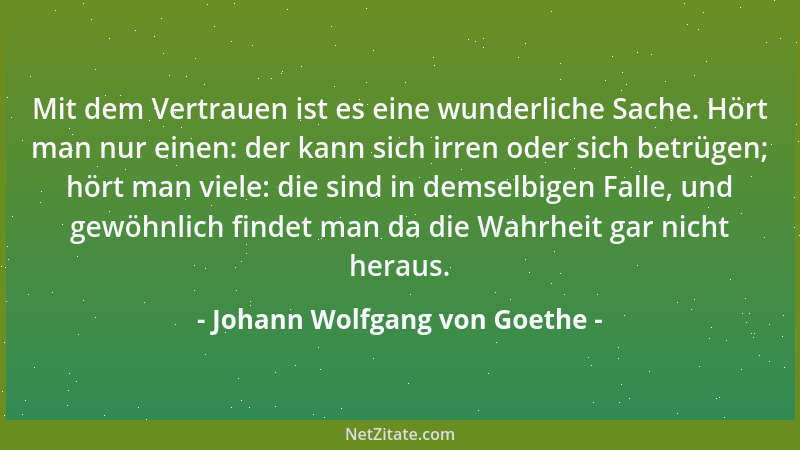 Johann Wolfgang von Goethe - Die Geister haben keine Gestalten, jeder sieht sie mit den Augen seiner Seele in bekannte Form...