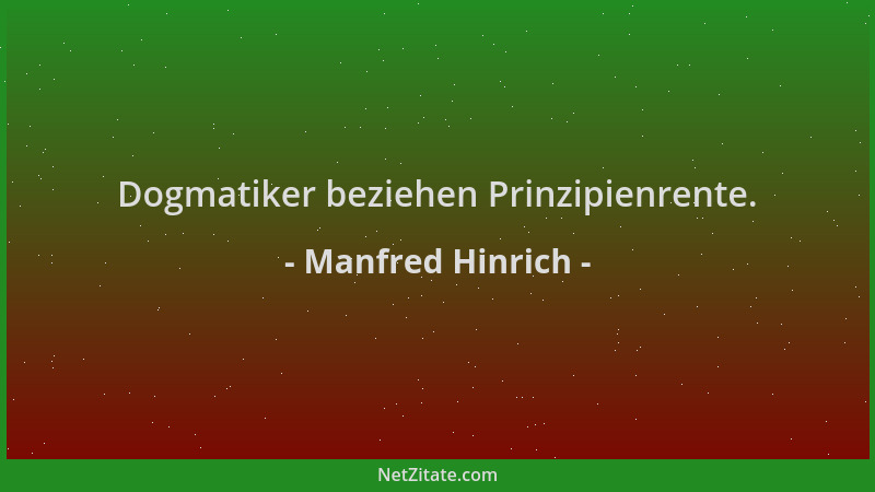 Manfred Hinrich - Dogmatiker beziehen Prinzipienrente....