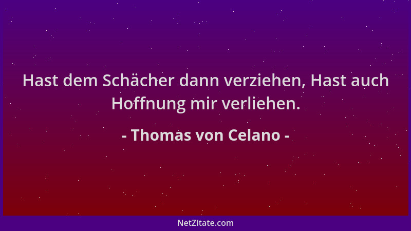 Thomas von Celano - Hast dem Schächer dann verziehen, Hast auch Hoffnung mir verliehen....