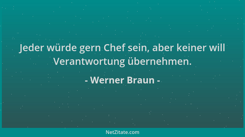 Werner Braun - Jeder würde gern Chef sein, aber keiner will Verantwortung übernehmen....