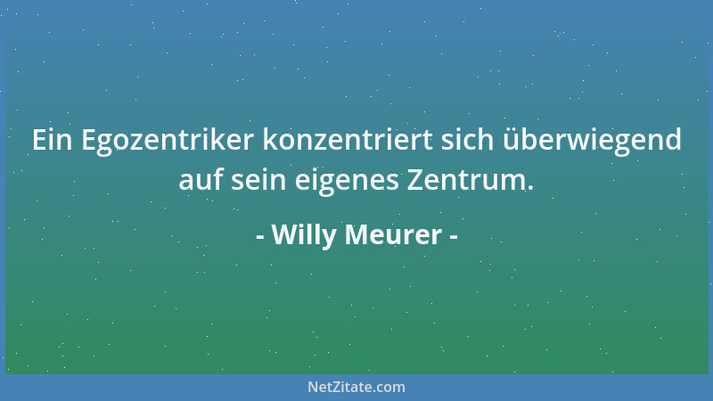 Willy Meurer - Manche Leute behaupten, die reine Wahrheit auszusprechen, obwohl sie sich vorher nicht einmal die Zähne gepu...
