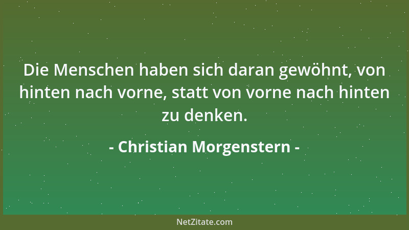 Christian Morgenstern - Du kannst keinen Großen mehr ruhig verehren, mußt dich zugleich seiner Narren erwehren....