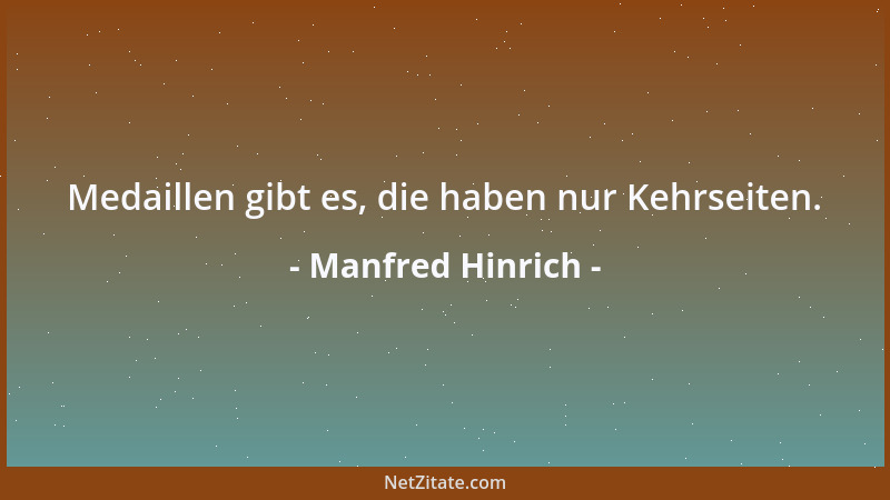 Manfred Hinrich - Medaillen gibt es, die haben nur Kehrseiten....