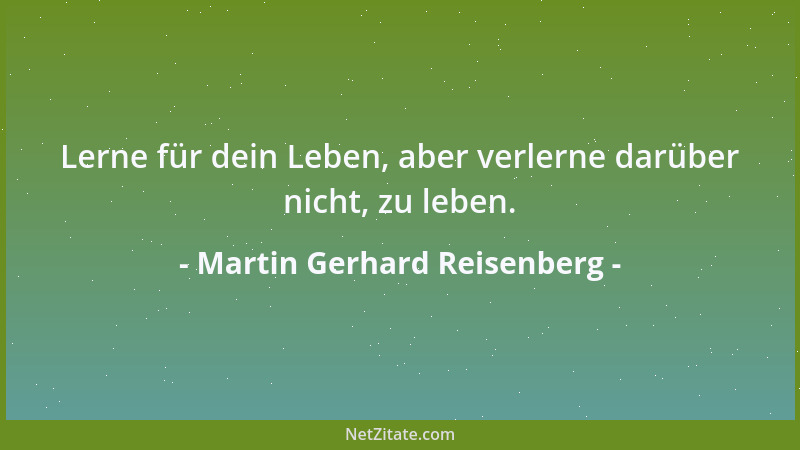 Martin Gerhard Reisenberg - Die Einsamkeit müßte ein äußerst geselliges Gefängnis sein....