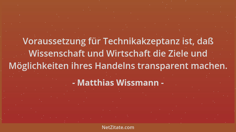 Matthias Wissmann - Voraussetzung für Technikakzeptanz ist, daß Wissenschaft und Wirtschaft die Ziele und Möglichkeiten ihr...