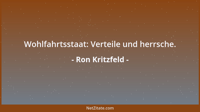 Ron Kritzfeld - Wohlfahrtsstaat: Verteile und herrsche....