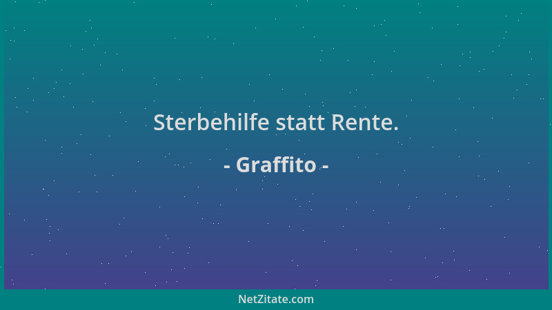 Graffito - Sterbehilfe statt Rente....