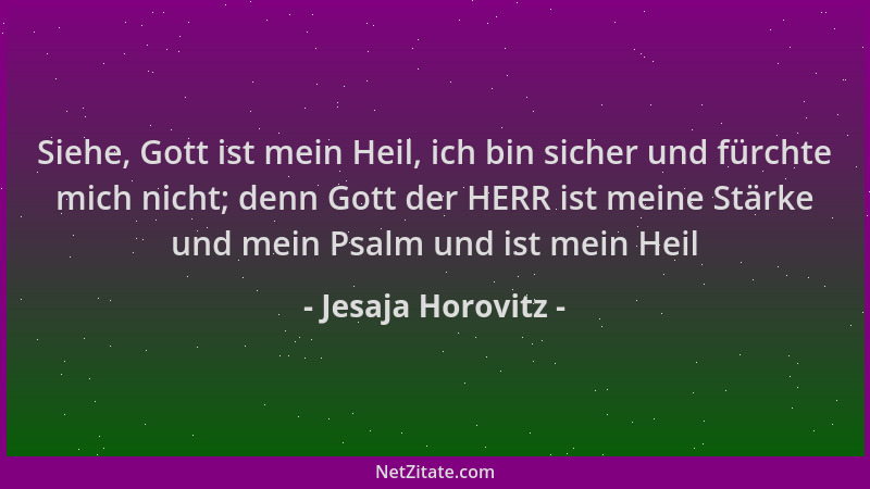 Jesaja Horovitz - Siehe, Gott ist mein Heil, ich bin sicher und fürchte mich nicht; denn Gott der HERR ist meine Stärke und...