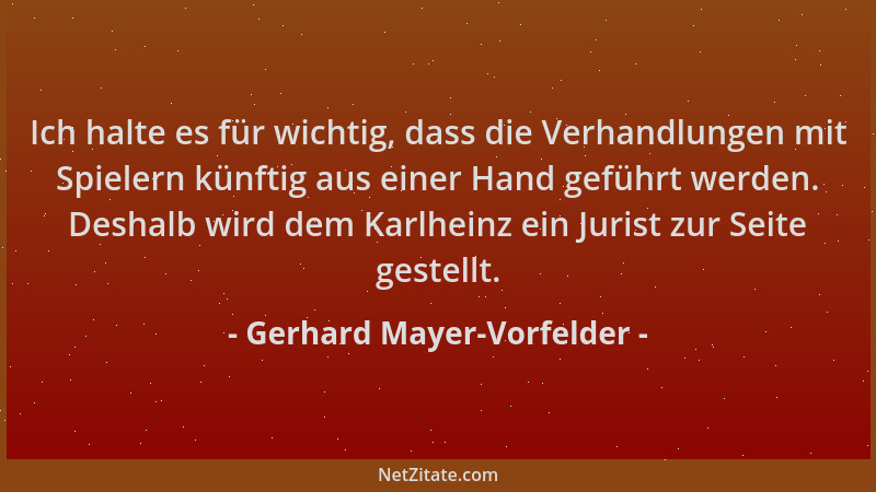 Gerhard Mayer-Vorfelder - Ich halte es für wichtig, dass die Verhandlungen mit Spielern künftig aus einer Hand geführt werd...