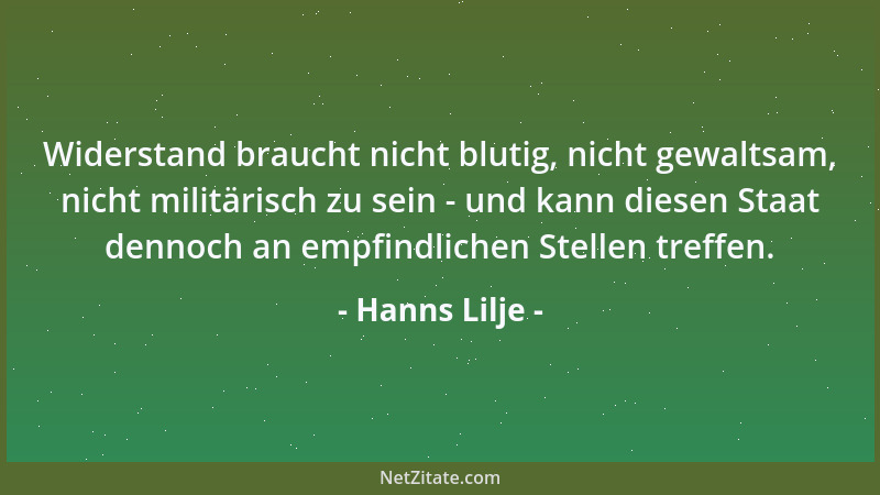 Hanns Lilje - Widerstand braucht nicht blutig, nicht gewaltsam, nicht militärisch zu sein - und kann diesen Staat dennoch a...