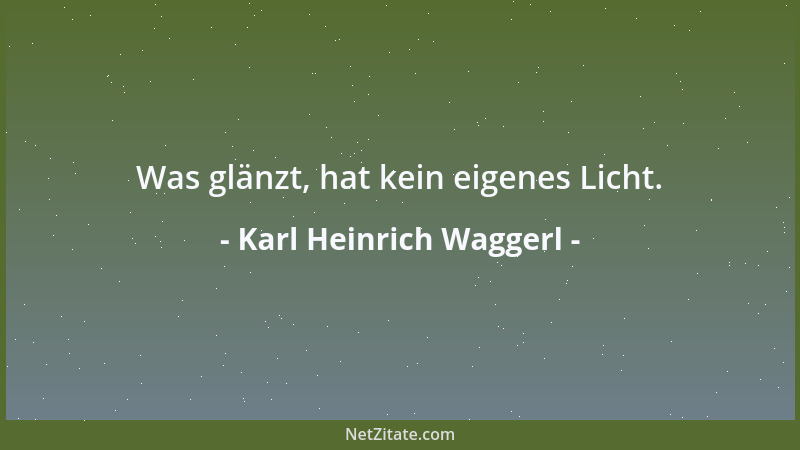 Karl Heinrich Waggerl - Ein Fremdwort ist wie ein unscharfes Foto....